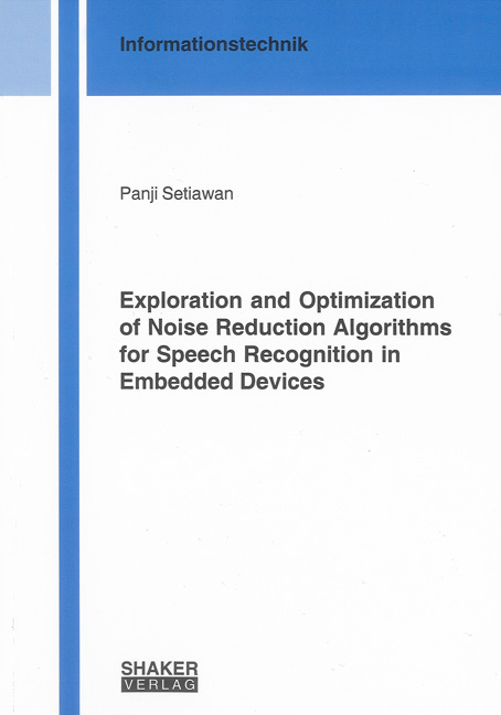 Exploration and Optimization of Noise Reduction Algorithms for Speech Recognition in Embedded Devices - Panji Setiawan