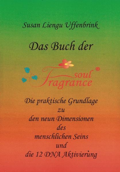 Das Buch der Fragrance-Soul® - Susan Liengu Uffenbrink