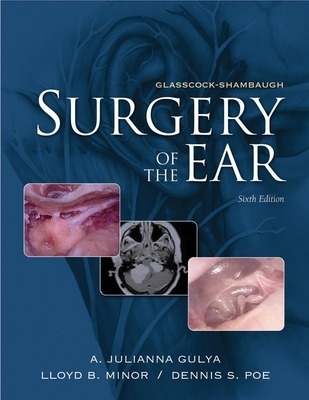 Glasscock-Shambaugh Surgery of the Ear - A. Julianna Gulya, Lloyd Minor, Dennis Poe