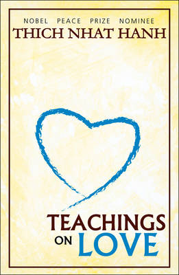 Teachings on Love - Thich Nhat Hanh