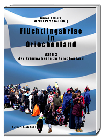 Flüchtlingskrise in Griechenland - Jürgen Bellers, Markus Porsche-Ludwig