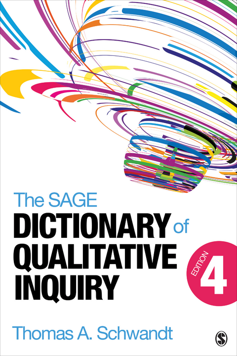 The SAGE Dictionary of Qualitative Inquiry - Thomas A. A. Schwandt