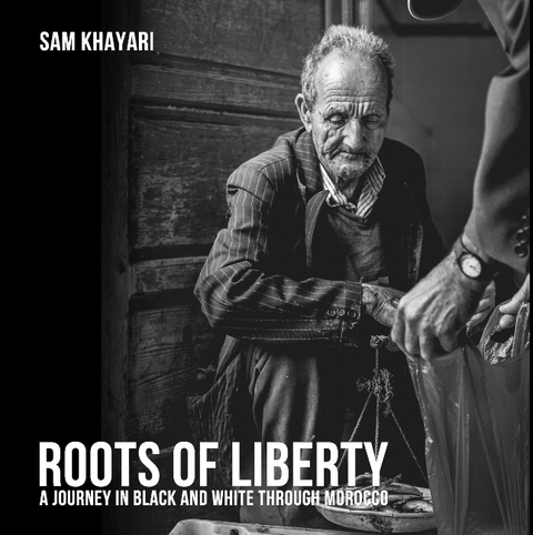 Roots of Liberty - Sam Khayari