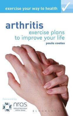 Exercise your way to health: Arthritis -  Coates Paula Coates