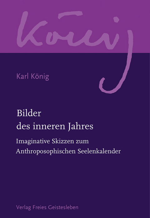 Bilder des inneren Jahres - Karl König