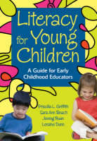 Literacy for Young Children -  Sara Ann Beach,  Loraine Dunn,  Priscilla L. Griffith,  Jiening Ruan