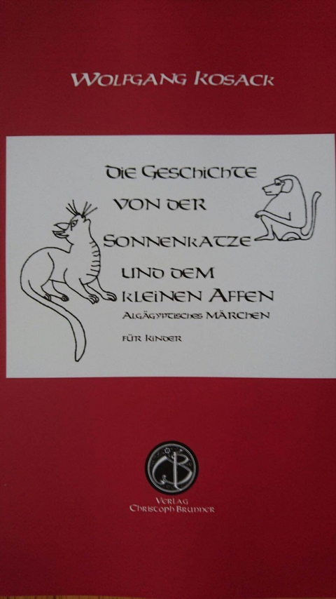 Die Geschichte von der Sonnenkatze und dem kleinen Affen - Wolfgang Kosack