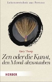 Zen oder die Kunst, den Mond abzustauben - Gary Thorp