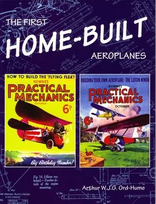 The First Home-Built Aeroplanes - Arthur W. J. G. Ord-Hume