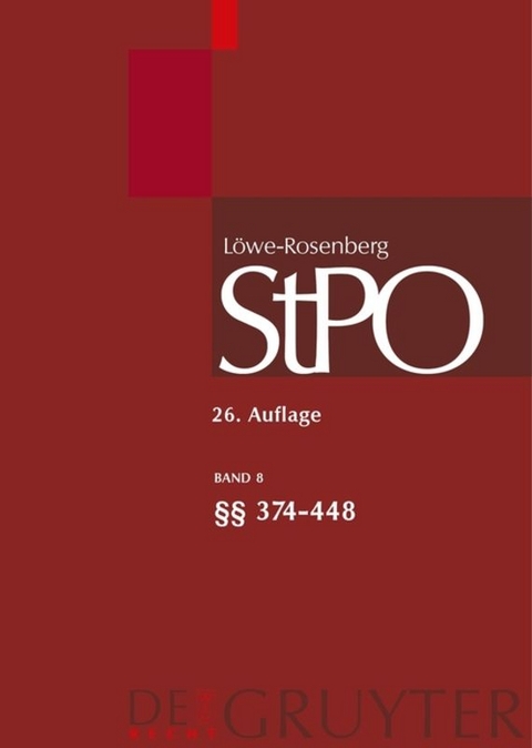 Löwe/Rosenberg. Die Strafprozeßordnung und das Gerichtsverfassungsgesetz / §§ 374-448 - 