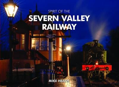 Spirit of the Severn Valley Railway - Mike Heath