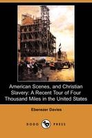 American Scenes, and Christian Slavery - Ebenezer Davies