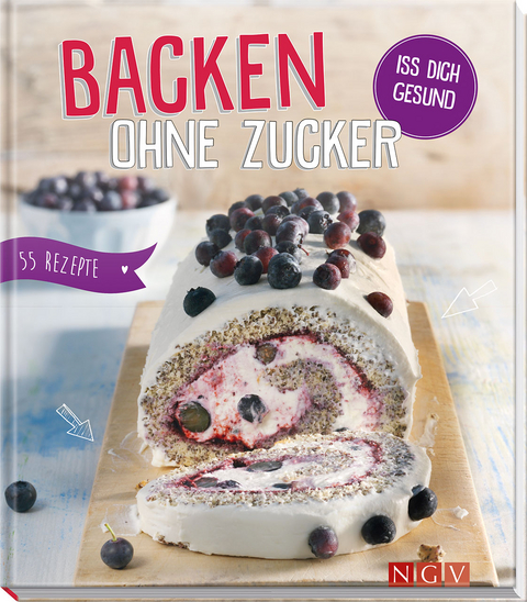 Backen ohne Zucker - Nina Engels