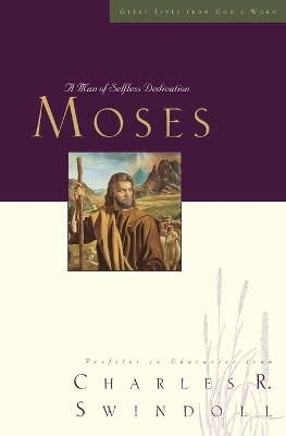 Great Lives: Moses - Charles R. Swindoll