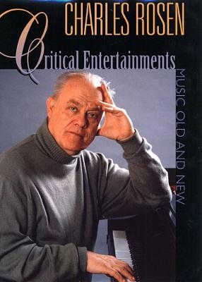 Critical Entertainments - Charles Rosen