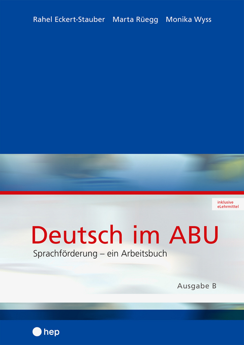 Deutsch im ABU - Rahel Eckert-Stauber, Marta Rüegg, Monika Wyss