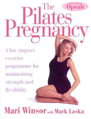 The Pilates Pregnancy - Mari Winsor, Mark Laska