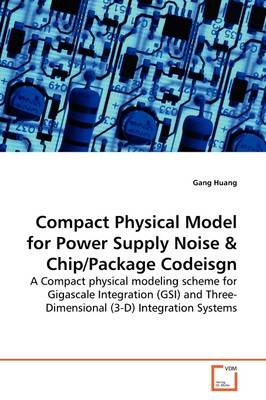 Compact Physical Model for Power Supply Noise - Gang Huang