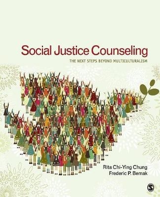 Social Justice Counseling : The Next Steps Beyond Multiculturalism - Fairfax Frederic P. (George Mason University  VA  USA) Bemak, Fairfax Rita Chi-Ying (George Mason University  VA  USA) Chung