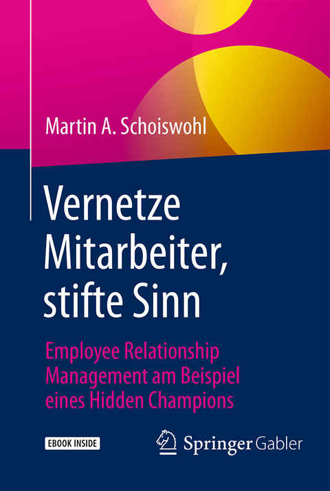 Vernetze Mitarbeiter, stifte Sinn - Martin A. Schoiswohl