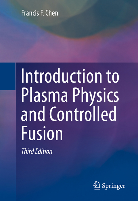 Introduction to Plasma Physics and Controlled Fusion - Francis Chen