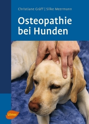 Osteopathie bei Hunden - Christiane Gräff, Silke Meermann