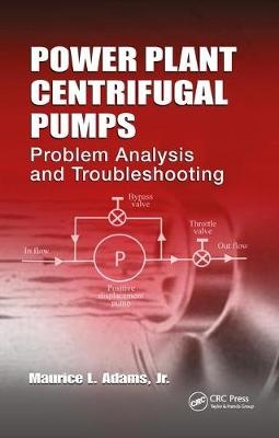 Power Plant Centrifugal Pumps -  Maurice L. Adams