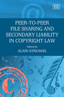 Peer-to-Peer File Sharing and Secondary Liability in Copyright Law - 