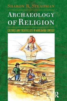 Archaeology of Religion - Sharon R. Steadman