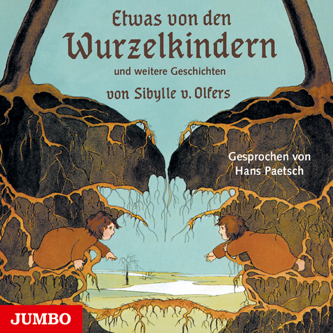 Etwas von den Wurzelkindern - Sibylle von Olfers