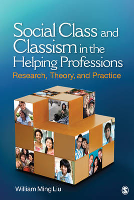 Social Class and Classism in the Helping Professions : Research, Theory, and Practice - University of Iowa) Liu William Ming (Counseling Psychology Program