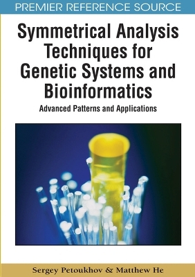 Symmetrical Analysis Techniques for Genetic Systems and Bioinformatics - Sergey Petoukhov, Matthew He