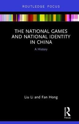 National Games and National Identity in China -  Fan Hong,  Liu Li