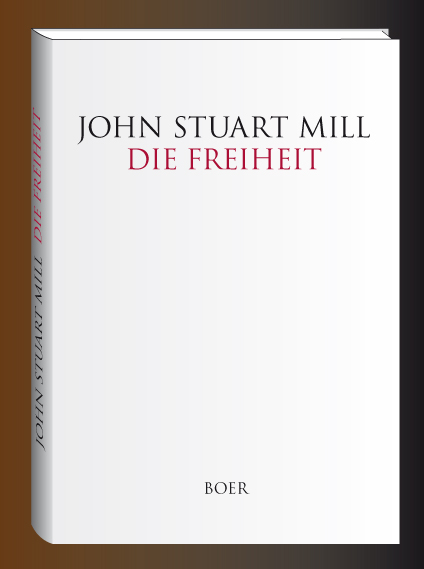 Die Freiheit - John Stuart Mill