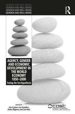 Agency, Gender and Economic Development in the World Economy 1850-2000 - 