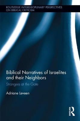 Biblical Narratives of Israelites and their Neighbors -  Adriane Leveen