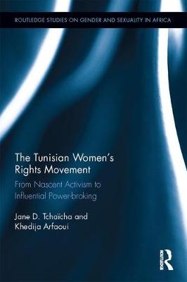 Tunisian Women's Rights Movement -  Khedija Arfaoui,  Jane D Tchaicha