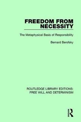 Freedom from Necessity -  Bernard Berofsky
