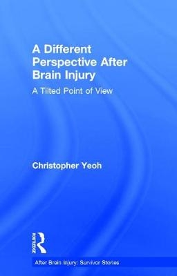 Different Perspective After Brain Injury -  Christopher Yeoh