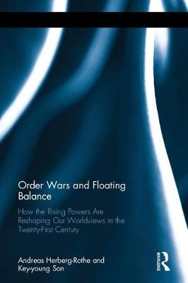 Order Wars and Floating Balance -  Andreas Herberg-Rothe,  Key-young Son