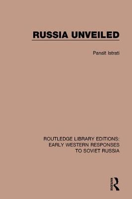 Russia Unveiled -  Panait Istrati