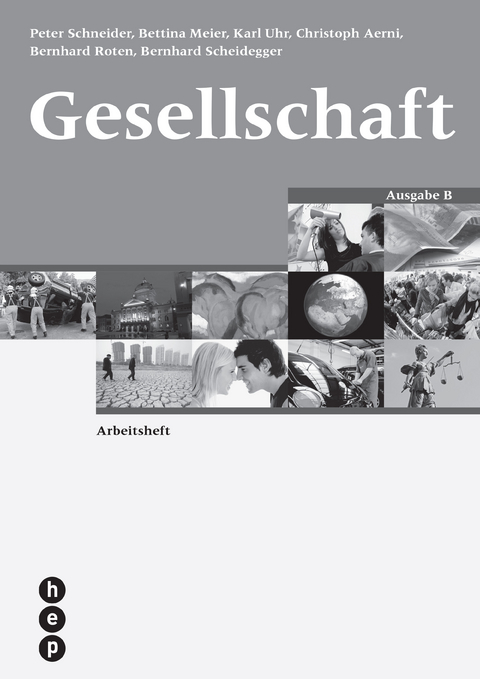 Gesellschaft Ausgabe B - Peter Schneider, Bettina Meier, Karl Uhr, Christoph Aerni, Bernhard Roten, Bernhard Scheidegger