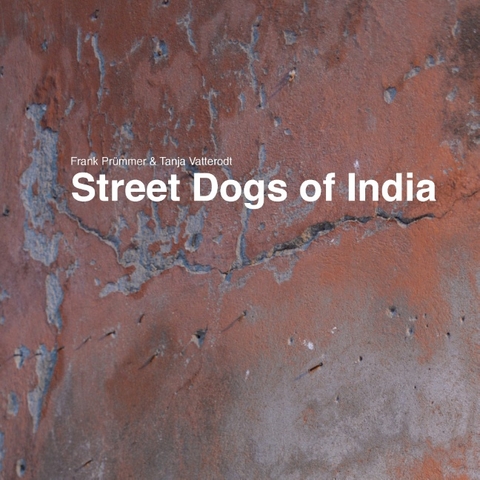 Street Dogs of India - Frank Prümmer, Tanja Vatterodt