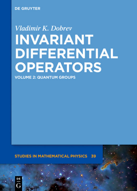Vladimir K. Dobrev: Invariant Differential Operators / Quantum Groups - Vladimir K. Dobrev