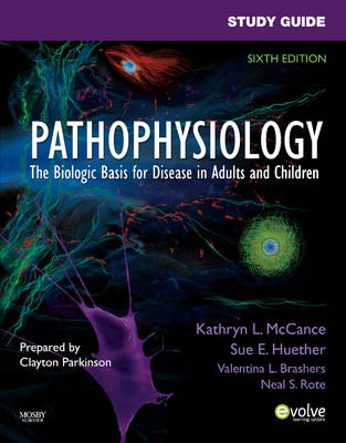 Study Guide for Pathophysiology - Kathryn L. McCance, Sue E. Huether