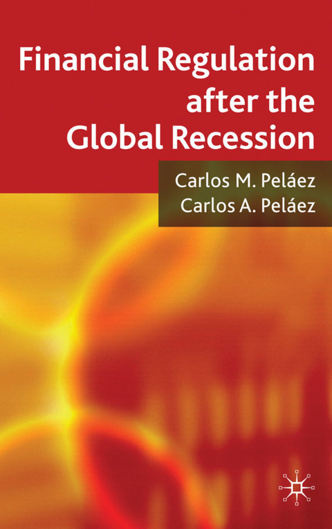 Financial Regulation after the Global Recession - C. Peláez