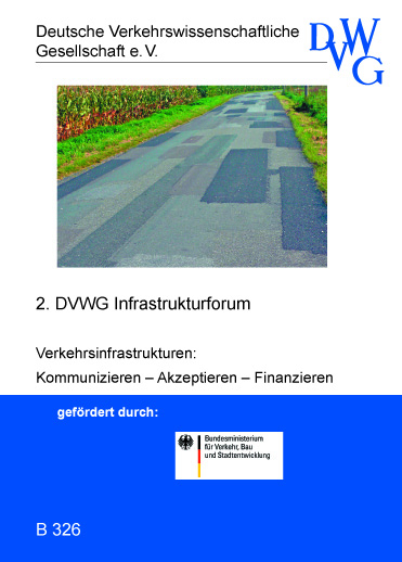 Verkehrsinfrastrukturen: Kommunizieren – Akzeptieren – Finanzieren - 