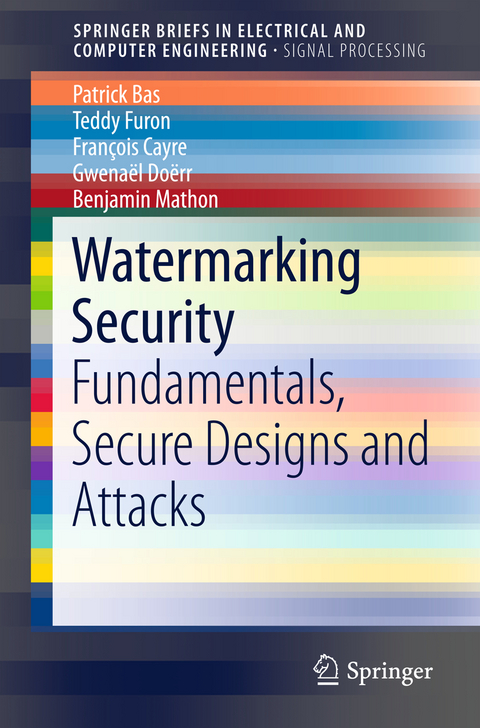 Watermarking Security - Patrick Bas, Teddy Furon, François Cayre, Gwenaël Doërr, Benjamin Mathon