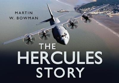 The Hercules Story - Martin W. Bowman