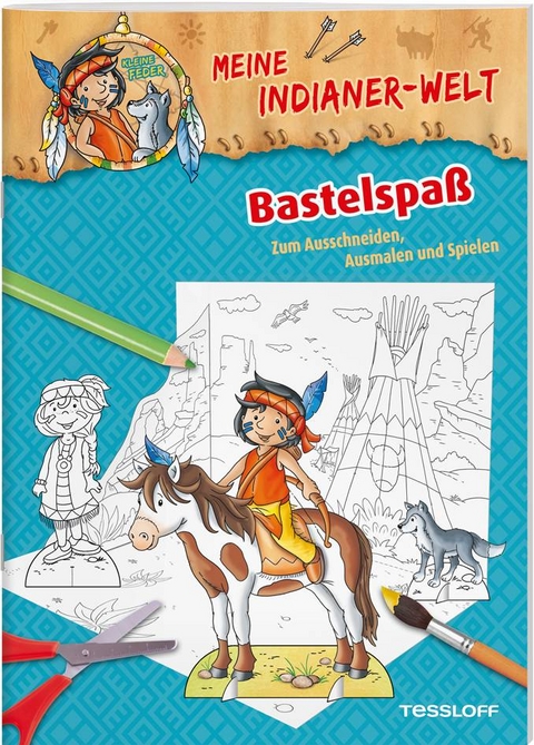 Meine Indianer-Welt. Bastelspaß